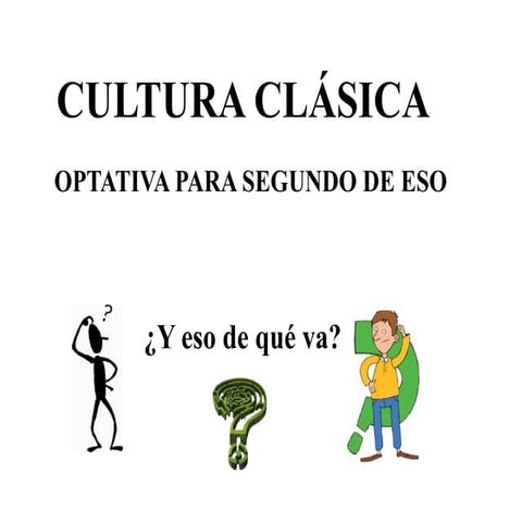 Cultura Clásica, optativa para 2º de la ESO | PPTX