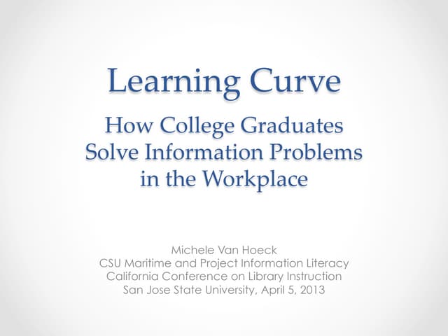 Learning Curve: How College Graduates Solve Information Problems in the Workp...