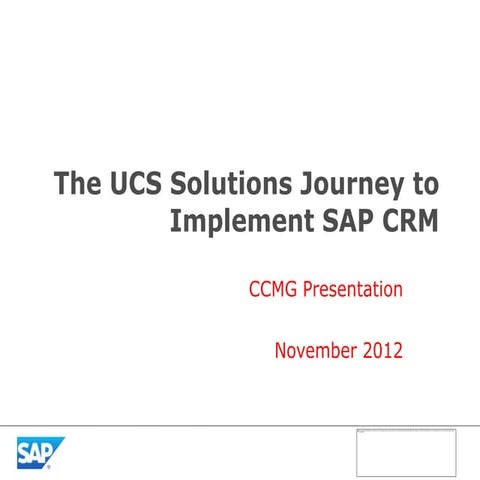 The UCS Solutions Journey to Implement SAP CRM