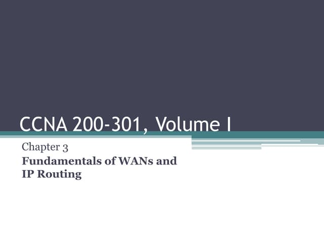 CCNA 200-301 Chapter 3-Fundamentals of WANs and IP Routing.pptx