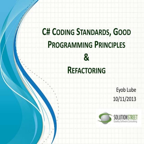 C# coding standards, good programming principles & refactoring | PPT