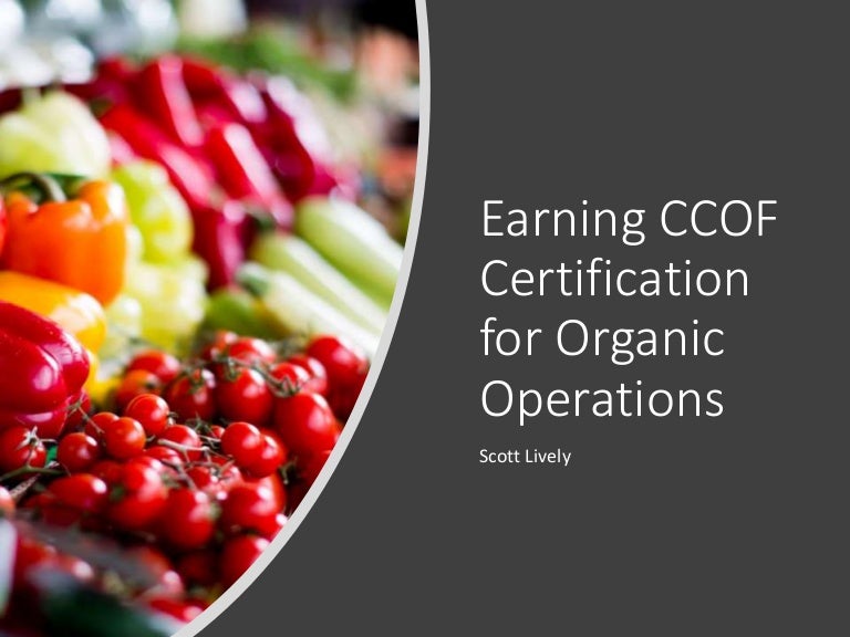 Earning CCOF Certification for Organic Operations