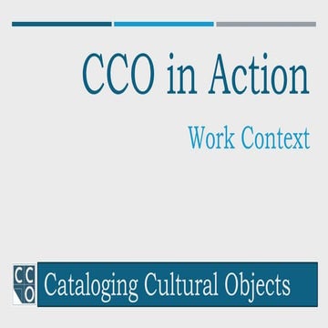 CCO in Action: Work Context