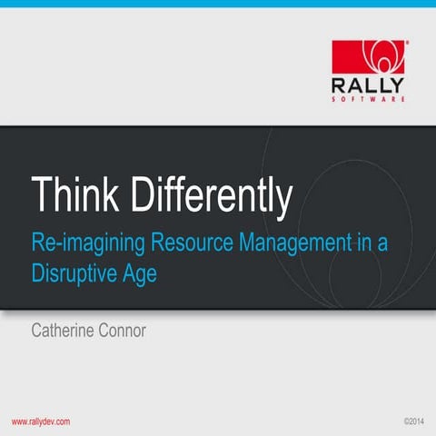 Think Differently: Re-imagining Resource Management in a Disruptive Age