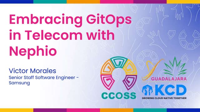CCOSS + KCD Mexico 2024 - Embracing GitOps in Telecom with Nephio
