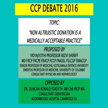 Ccp debate: “NON ALTRUISTIC DONATION IS A MEDICALLY ACCEPTABLE PRACTICE”