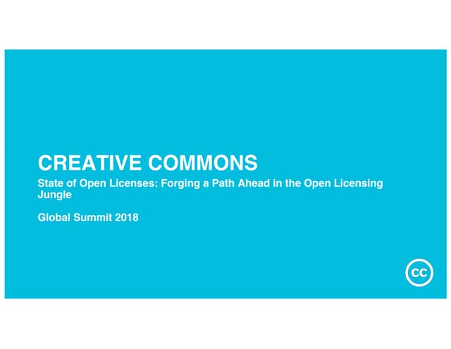 CC perspective - state of open licenses - CC Summit 2018