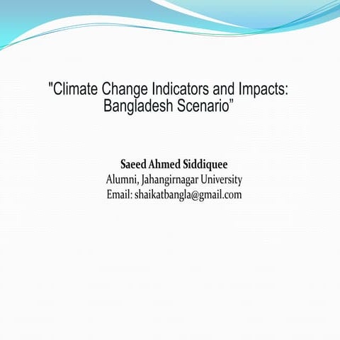 Climate Change Indicators and Impacts: Bangladesh Scenario_Saeed Ahmed Siddiquee