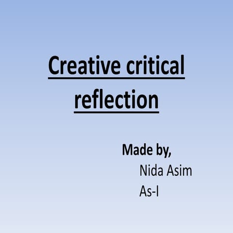 Creative critical reflection of the final project by Nida Asim