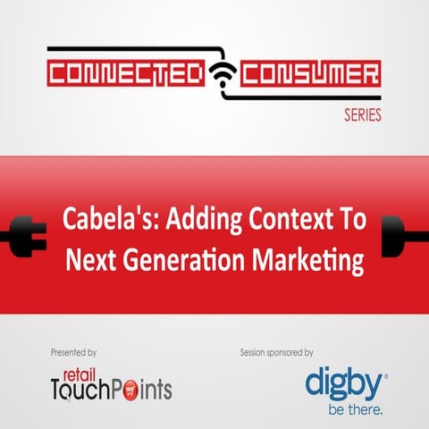 Cabela's: Adding Context To Next Generation Marketing