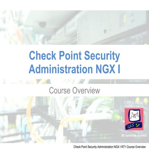 Check Point CCSA NGX R71 Course Overview