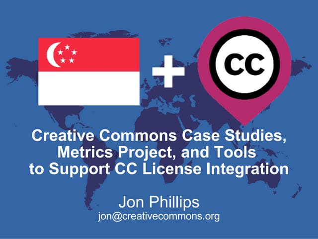 Creative Commons Case Studies, Metrics Project, and CC Integration Tools at I...