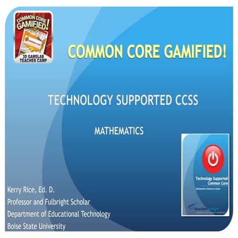 Common Core Gamified: Technology Supported CCSS Mathematics 