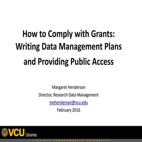 How to Comply with Grants: Writing Data Management Plans and Providing Public...