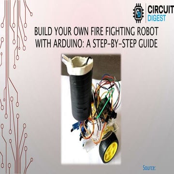 How to build an Arduino fire-fighting robot? | PPT