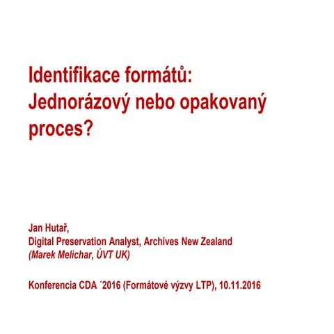 Identifikace formátů: Jednorázový nebo opakovaný proces?