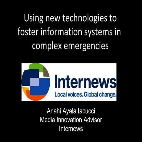 Using new technologies to foster information systems in complex emergencies