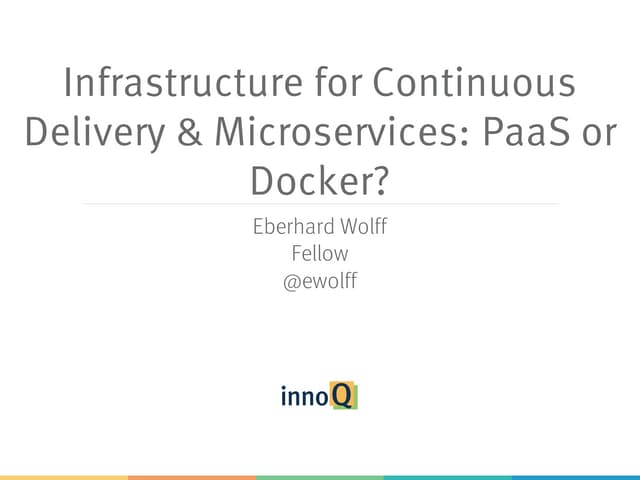 Infrastructure for Continuous Delivery & Microservices: PaaS or Docker?