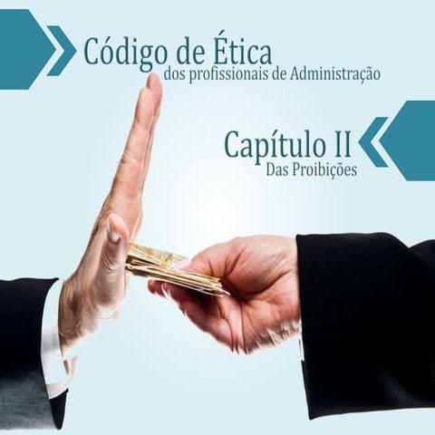 Código de Ética Profissional do Administrador (CEPA) - Capítulo 2 Das Proibições
