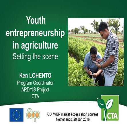 Youth agri-entrepreneurship - Setting the scene by CTA Lohento