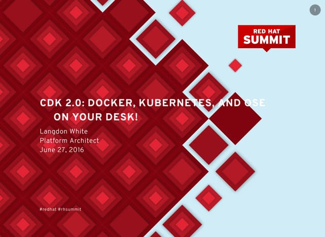 CDK 2.0: Docker, Kubernetes, And OSE On Your Desk (Langdon White)