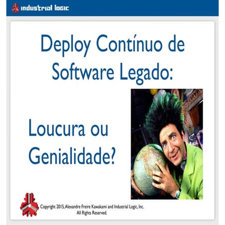 Deploy Contínuo de Software Legado: Loucura ou Genialidade?