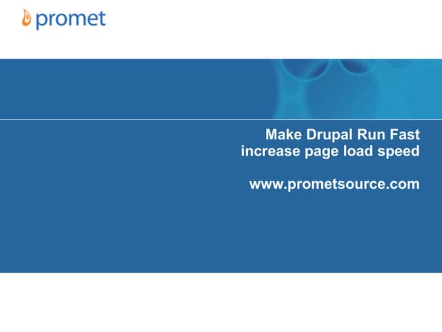 Make Drupal Run Fast - increase page load speed