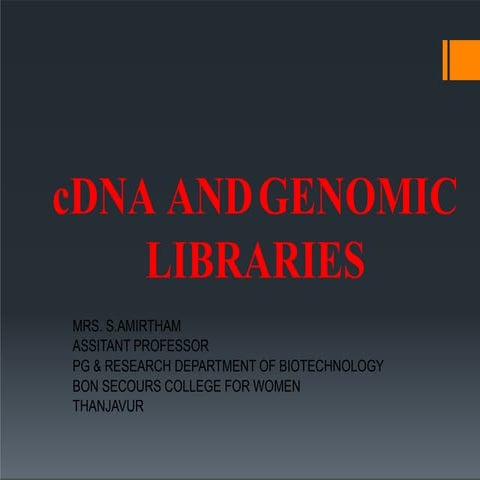 C dna and genomic libraries   amirtham