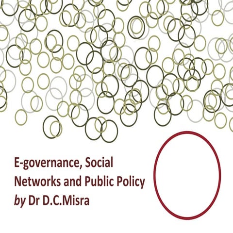 Misra,D.C.(2009)_E-governance, Social Networks and Public Policy