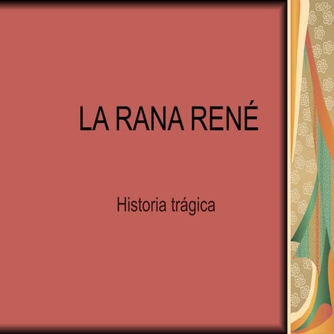 LA RANA RENÉ | PPT