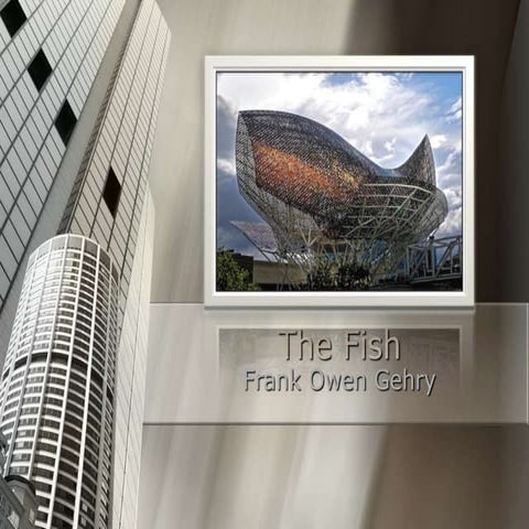 The Fish, Frank Gehry | PPTX