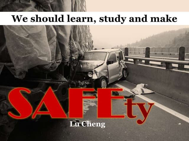 We should learn, study and make Safety