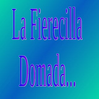 La Fierecilla Domada