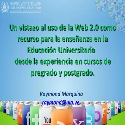 Experiencias del uso de la Web2.0 con estudiantes de pregrado y postgrado