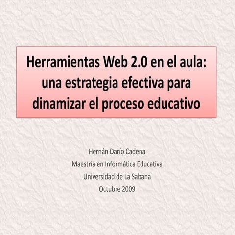 Herramientas Web 2.0 en el aula: una estrategia efectiva para dinamizar el proceso educativo