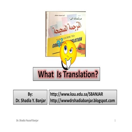 What Is Translation? , by Dr. Shadia Yousef Banjar