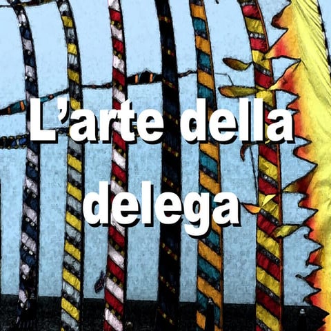 l'arte della delega