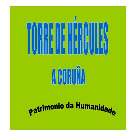 A Torre de Hércules, Patrimonio da Humanidade