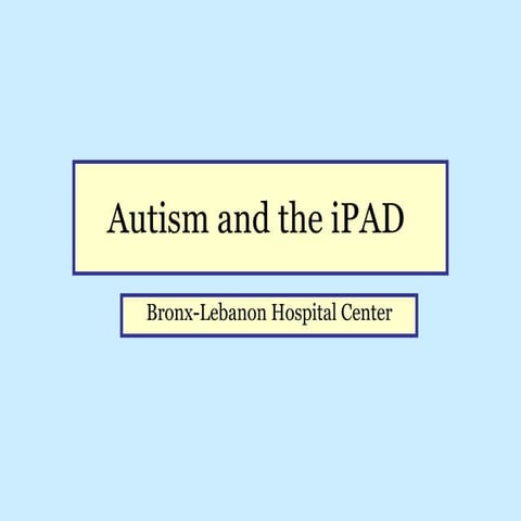 C:\Documents And Settings\Rkairam\Desktop\Autism And The I Pad September 2010