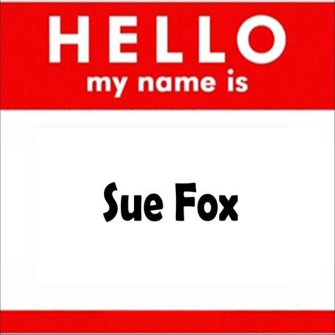 My name is Sue Fox.