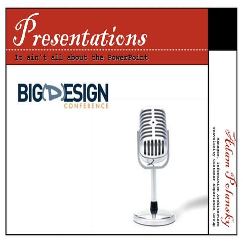 Presentations - It Ain't All About The PowerPoint