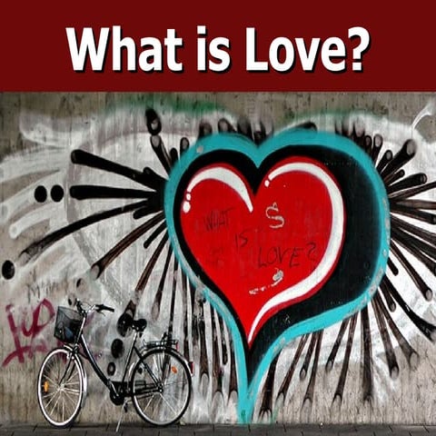 What is Love?