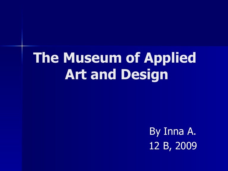 The Museum of Applied Art and Design