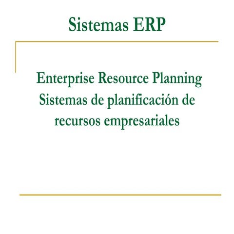 Enterprise Resource PlanningSistemas de planificación de recursos empresariales