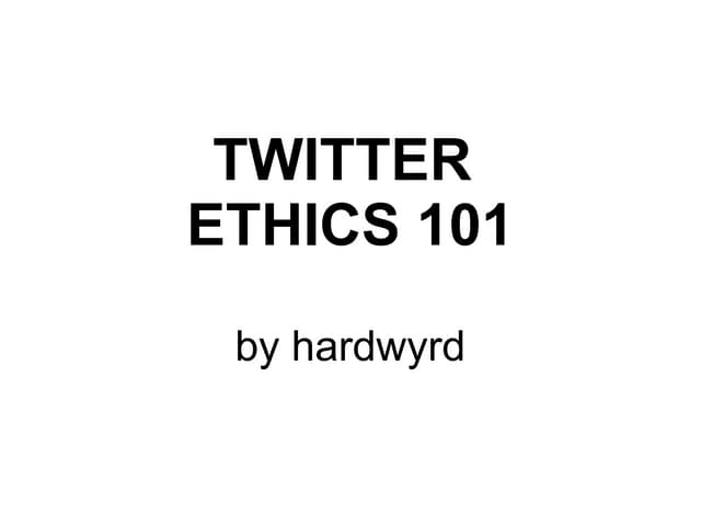 Twitter Ethics 101