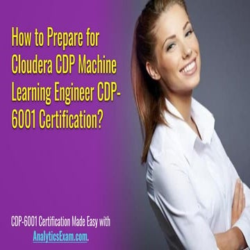 CDP-6001 | Cloudera CDP Machine Learning Engineer Exam | How to Prepare ...