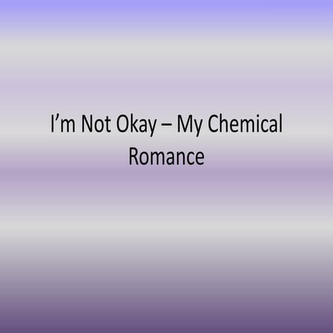 I’m not okay – my chemical romance