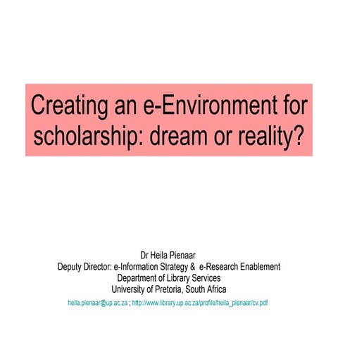 Creating an e-Environment for scholarship: dream or reality?