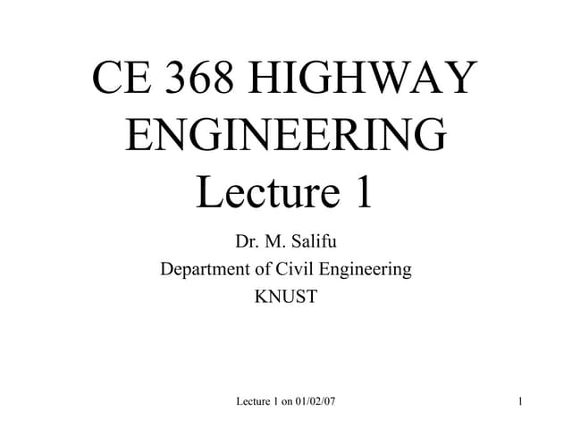 Ce 368 Highway Engineering Lecture 1 Ppt Ce 368 Highway Engineering Lecture 1 Ppt