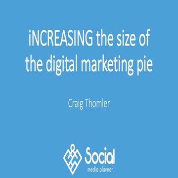 Increasing the size of the Social Media Marketing pie